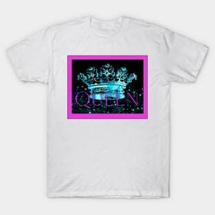 Queen for the royal highness in your life T-Shirt